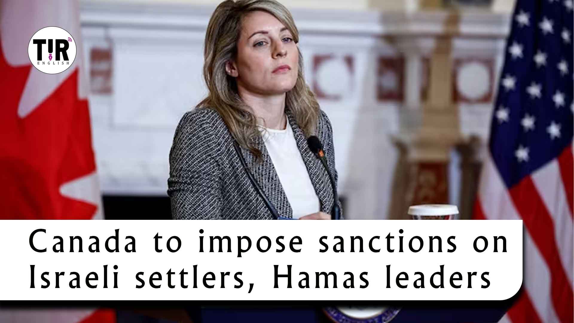 Canada to impose sanctions on Israeli settlers, Hamas leaders