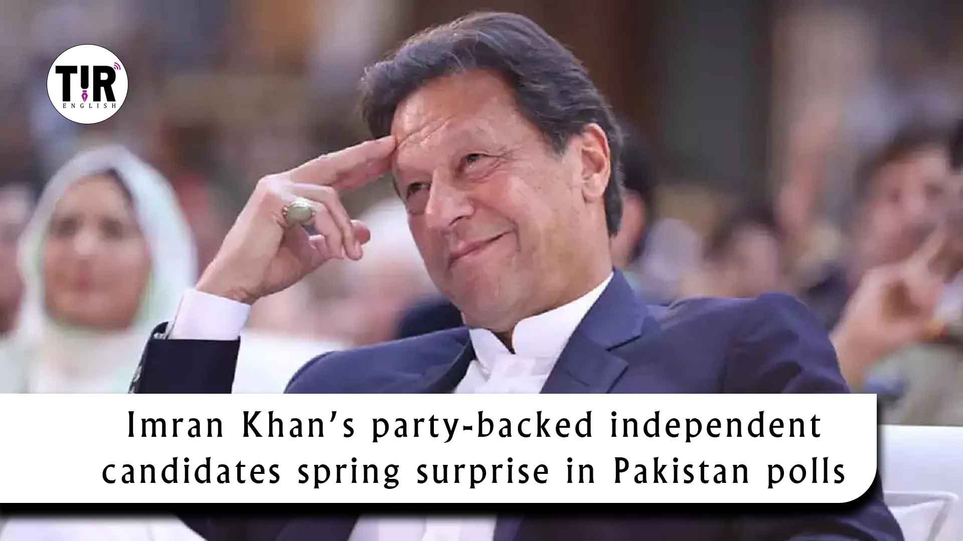Imran Khan’s party-backed independent candidates spring surprise in Pakistan polls