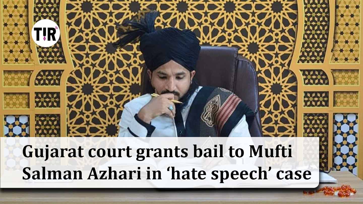 Gujarat court grants bail to Mufti Salman Azhari in ‘hate speech’ case