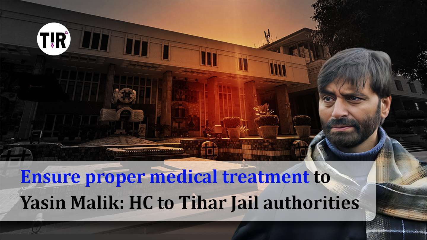 Ensure proper medical treatment to Yasin Malik: HC to Tihar Jail authorities