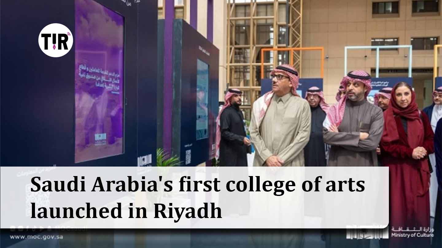 Saudi Arabia’s first college of arts launched in Riyadh
