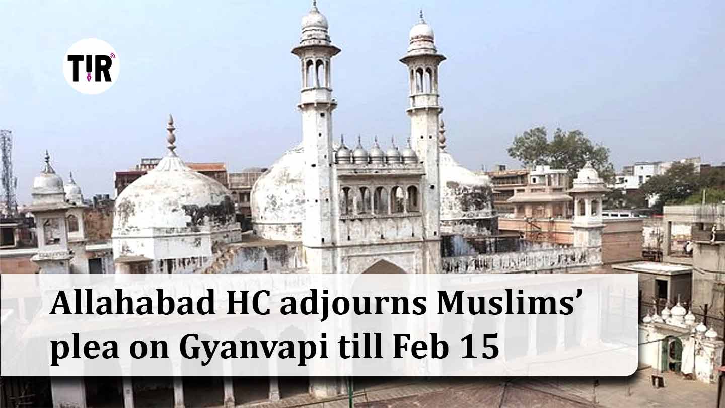 Allahabad HC adjourns Muslims’ plea on Gyanvapi till Feb 15