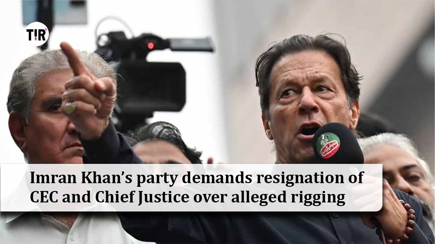 Imran Khan’s party demands resignation of CEC and Chief Justice over alleged rigging