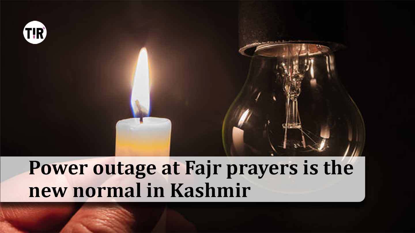 Power outage at Fajr prayers is the new normal in Kashmir