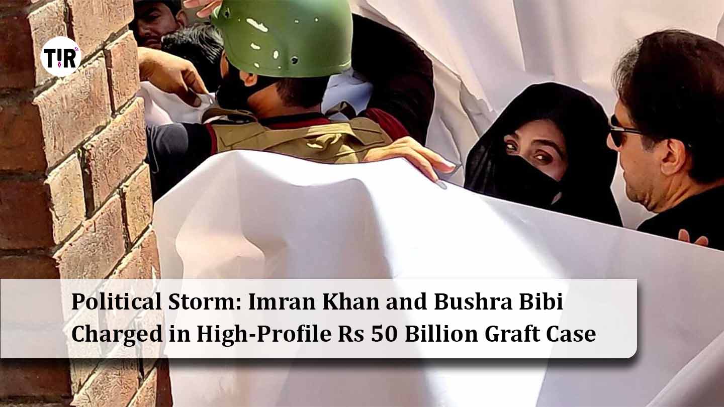 Political Storm: Imran Khan and Bushra Bibi Charged in High-Profile Rs 50 Billion Graft Case